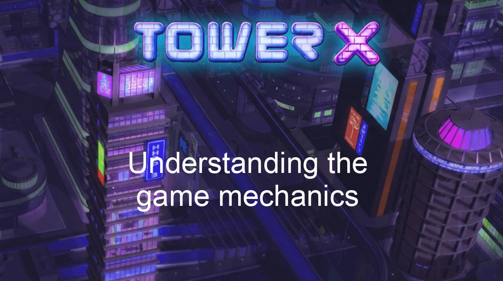 Tower X Game Understanding The Game Mechanics